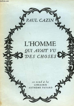 L'HOMME QUI AVAIT VU DES CHOSES.. CAZIN PAUL.