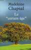 LE CERTAIN AGE.. CHAPSAL MADELEINE.