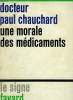 UNE MORALE DES MEDICAMENTS.. CHAUCHARD PAUL.