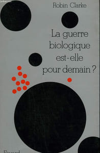 LA GUERRE BIOLOGIQUE EST-ELLE POUR DEMAIN?