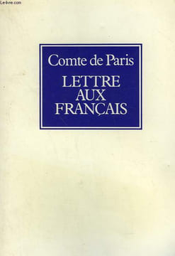 LETTRE AUX FRANCAIS.. COMTE DE PARIS.