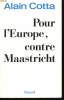 POUR L'EUROPE, CONTRE MAASTRICHT.. COTTA ALAIN.