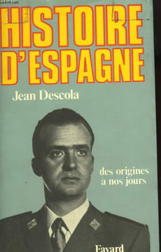 HISTOIRE D'ESPAGNE. DES ORIGINES A NOS JOURS.. DESCOLA JEAN.