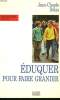 EDUQUER POUR FAIRE GRANDIR.. DELAS JEAN- CLAUDE.