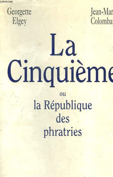 LA CINQUIEME OU LA REPUBLIQUE DES PHRATRIES.. ELGEY GEORGETTE ET COLOMBANI JEAN-MARIE.