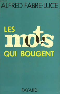 LES MOTS QUI BOUGENT.. FABRE-LUCE ALFRED.