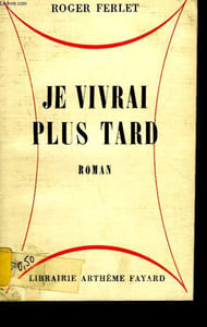 JE VIVRAI PLUS TARD.