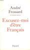 EXCUSEZ-MOI D'ETRE FRANCAIS.. FROSSARD ANDRE.