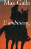 L'AMBITIEUSE.. GALLO MAX.