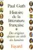 HISTOIRE DE LA LITTERATURE FRANCAISE. TOME 1 : DES ORIGINES EPIQUES AU SIECLE DES LUMIERES. GUTH PAUL.