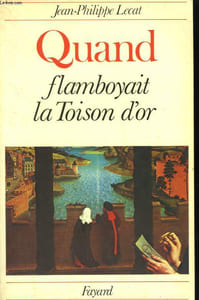 QUAND FLAMBOYAIT LA TOISON D'OR.