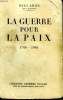 LA GUERRE POUR LA PAIX. 1470-1940.. LEON PAUL.
