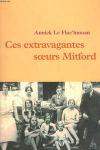CES EXTRAVAGANTES SOEURS MITFORD.