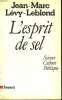 L'ESPRIT DE SEL.. LEVY - LEBLOND JEAN-MARC.