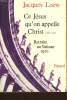 CE JESUS QU'ON APPELLE CHRIST. RETRAITE AU VATICAN 1970.. LOEW JACQUES.