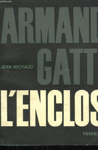 ARMAND GATTI. L'ENCLOS.