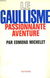 LE GAULLISME. PASSIONNANTE AVENTURE.
