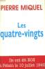 LES QUATRE VINGTS.. MIQUEL PIERRE.