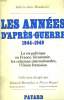 LES ANNEES D'APRES GUERRE. 1944-1949. LA VIE POLITIQUE EN FRANCE, L'ECONOMIE, LES RELATIONS INTERNATIONALES, L'UNION FRANCAISE.. MONTASSIER VALERIE - ...