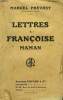 LETTRES A FRANCOISE MAMAN.. PREVOST MARCEL.