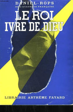 LE ROI IVRE DE DIEU.. ROPS DANIEL.