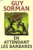 EN ATTENDANT LES BARBARES.. SORMAN GUY.