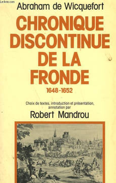 CHRONIQUE DISCONTINUE DE LA FRONDE 1648-1652.. WICQUEFORT ABRAHAM DE.