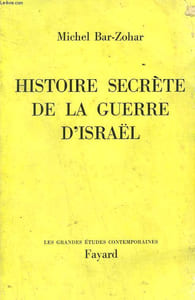 HISTOIRE SECRETE DE LA GUERRE D'ISRAËL.