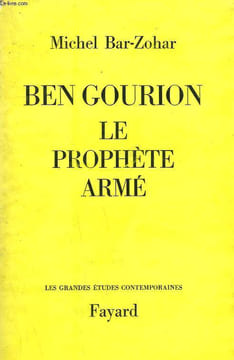 BEN GOURION. LE PROPHETE ARME.. BAR-ZOHAR MICHEL.