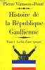 HISTOIRE DE LA REPUBLIQUE GAULIENNE. EN 2 TOMES.. VIANSSON - PONTE PIERRE.
