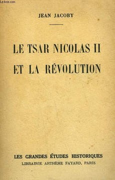 LE TSAR NICOLAS II ET LA REVOLUTION.. JACOBY JEAN.