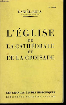 L'EGLISE DE LA CATHEDRALE ET DE LA CROISADE.. ROPS DANIEL.