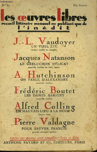 LES OEUVRES LIBRES N° 61. UN VIEIL ETE PAR J.-L. VAUDOYER SUIVI DE LE GRELUCHON DELICAT PAR JACQUES NATANSON SUIVI DE ON PARLE D'ALEXANDRE PAR HUTCHINSON A. SUIVI DE LES DAMES BARIGNY PAR FREDERIC BOUTET SUIVI DE UN MAUVAIS LIEU A LA MODE PAR A. COLLING.