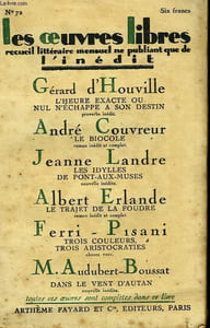 LES OEUVRES LIBRES N° 72. LE BIOCOLE PAR ANDRE COUVREUR SUIVI DE LE TRAJET DE LA FOUDRE PAR ALBERT ERLANDE SUIVI DE TROIS COULEURS, TROIS ARISTOCRATIES PAR FERRI-PISANI SUIVI DE LES IDYLLES DE PONT AUX MUSES PAR JEANNE LANDRE.
