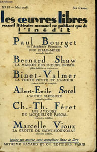 LES OEUVRES LIBRES N° 83. UNE FILLE - MERE PAR PAUL BOURGET SUIVI DE LA MAISON DES COEURS BRISES PAR BERNARD SHAW SUIVI DE L'AUTRE BLESSURE PAR SOREL A.E. SUIVI DE LES AMOURS DE JACQUELINE PASCAL PAR CH.TH.FERET.