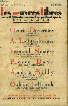 LES OEUVRES LIBRES N° 100. JEANNE PAR HENRI DUVERNOIS SUIVI DE COLICHE PAR LICHTENBERGER A. SUIVI DE LA ROBE DE PERLES PAR FERNAND NOZIERE SUIVI DE LA ...