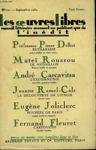 LES OEUVRES LIBRES N° 111. EUTHANASIE PAR PIERRE DELBET SUIVI DE LE MEDAILLON PAR MATEÏ ROUSSOU SUIVI DE L'EXCOMMUNIE PAR ANDRE CARCAVITSA SUIVI DE LA DECOUVERTE DE L'ITALIE PAR JEANNE RAMEL-CALS SUIVI DE POUPEES DE PARIS PAR EUGENE JOLICLERC .