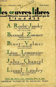 LES OEUVRES LIBRES N° 114. J'AI QUATORZE ANS PAR A. ROUBE - JANSKY SUIVI DE PRINTEMPS PAR BERNARD ZIMMER SUIVI DE LA CRUAUTE PAR BINET-VALMER SUIVI DE LE MIRAGE DE LA CITE D'OR PAR LEON LEMONNIER SUIVI DE LA MADELEINE BOLCHEVISTE PAR JULES CHANCEL.