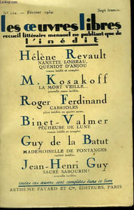 LES OEUVRES LIBRES N° 152. NANETTE LOISEAU, QUENIOT D'ANJOU PAR HELENE REVAULT SUIVI DE LA MORT VEILLE PAR KOSAKOFF M. SUIVI DE CABRIOLES PAR ROGER FERDINAND SUIVI DE PECHEUSE DE LUNE PAR BINET-VALMER SUIVI DE MADEMOISELLE DE FONTANGES PAR GUY DE LA BATUT