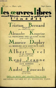 LES OEUVRES LIBRES N° 177. RIQUET PAR TRISTAN BERNARD SUIVI DE LA PRINCESSE DES QUATRE RUES PAR ALEXANDRE KOUPRINE SUIVI DE LA BOHEME AUX CHEVEUX GRIS PAR MAURICE DUPLAY SUIVI DE A LA DERIVE PAR A. YVEL SUIVI DE DEUX COMEDIENNES AUX ARMEES PAR R. JEANNE.