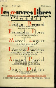 LES OEUVRES LIBRES N° 190. LE FLIRT AMBULANT PAR TRISTAN BERNARD SUIVI DE SILLAGE DE LUMIERE PAR FERNANDEZ FLOREZ SUIVI DE LA ROBE SUR LE LIT PAR MARCEL LUGUET SUIVI DE HISTOIRE DE DONNA TULLIA ET DE SON SIGISBEE PAR LEONCE DE JONCIERES .