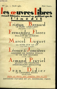 LES OEUVRES LIBRES N° 190. LE FLIRT AMBULANT PAR TRISTAN BERNARD SUIVI DE SILLAGE DE LUMIERE PAR FERNANDEZ FLOREZ SUIVI DE LA ROBE SUR LE LIT PAR ...