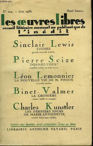 LES OEUVRES LIBRES N° 204. CHOSES PAR SINCLAIR LEWIS SUIVI DE DORMEZ-VOUS? PAR PIERRE SCIZE SUIVI DE LA NOUVELLE VIE DE M. PINJON PAR LEON LEMONNIER SUIVI DE LA CROISIERE PAR BINET-VALMER.