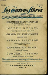 LES OEUVRES LIBRES N° 228. UN SOLDAT DE FORTUNE PAR JEROME ET JEAN THARAUD SUIVI DE L'EMBARQUEMENT POUR GIBRALTAR PAR JOSPEH KESSEL SUIVI DE L'HOMME COUVERT DE DOLLARS PAR EDOUARD PEISSON.