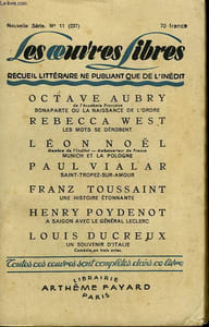 LES OEUVRES LIBRES N° 237. NOUVELLE SERIE N° 11. BONAPARTE OU LA NAISSANCE DE L'ORDRE PAR AUBRY OCTAVE SUIVI DE LES MOTS SE DEROBENT PAR REBECCA WEST SUIVI DE MUNICH ET LA POLOGNE PAR LEON NOEL SUIVI DE UNE HISTOIRE ETONNANTE PAR FRANZ TOUSSAINT.