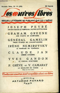 LES OEUVRES LIBRES N° 239. NOUVELLE SERIE N° 13. UNE PARTIE DE CAMPAGNE PAR GRAHAM GREENE SUIVI DE LE MARIAGE DE TCHEKHOV PAR IRENE NEMIROVSKY SUIVI DE LE CHEVAL D'OCTOBRE PAR YVES GANDON SUIVI DE LE REVOLVER DE VENISE PAR P. GREVE ET V. CAMARAT.
