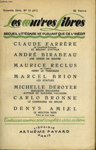 LES OEUVRES LIBRES N° 241. NOUVELLE SERIE N° 15. LE SOLDAT D'ATTILA PAR CLAUDE FARRERE SUIVI DE UNE ODEUR DE SOUFRE PAR ANDRE BIRABEAU SUIVI DE LES STATUES PAR MARCEL BRION SUIVI DE LE CARROUSEL DE BRUME PAR CARLO BRONNE.