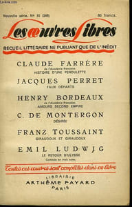 LES OEUVRES LIBRES N° 248. NOUVELLE SERIE N° 22. HISTOIRE D'UNE PENDULETTE PAR CLAUDE FARRERE SUIVI DE FAUX DEPARTS PAR JACQUES PERRET SUIVI DE AMOURS SECOND EMPIRE PAR HENRY BORDEAUX SUIVI DE DESIREE PAR C. DE MONTERGON.