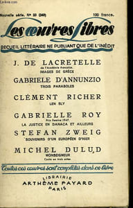 LES OEUVRES LIBRES N° 249. NOUVELLE SERIE N° 23. IMAGES DE GRECE PAR J. DE LACRETELLE SUIVI DE LEN SLY PAR CLEMENT RICHER SUIVI DE SOUVENIRS D'UN EUROPEEN D'HIER PAR STEFAN ZWEIG SUIVI DE MONSEIGNEUR PAR MICHEL DULUD.