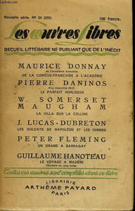 LES OEUVRES LIBRES N° 250. NOUVELLE SERIE N° 24. DE ACOMEDIE FRANCAISE A L'ACADEMIE PAR MAURICEDONNAYSUIVI DE UN DRAME A BARRAGAY PAR PETER FLEMING SUIVI E LE VOYAGE A MADERE PAR GUILLAUME HANOTEAU.